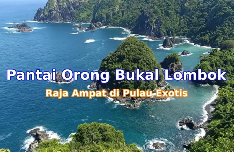 Keindahan Pantai Orong Bukal Lombok: Surga Tersembunyi yang Belum Terjamah