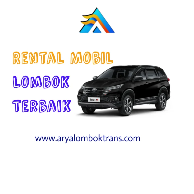 Rental Mobil Lombok Terbaik untuk Liburan dan Bisnis Anda