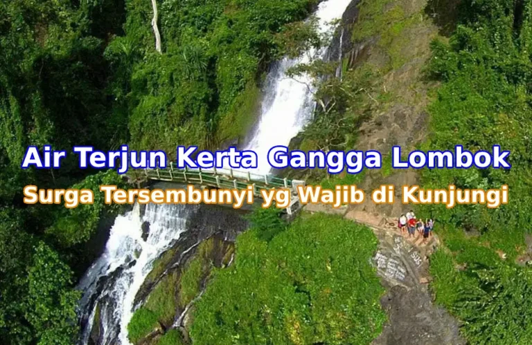 Air Terjun Kerta Gangga - destinasi wisata Lombok