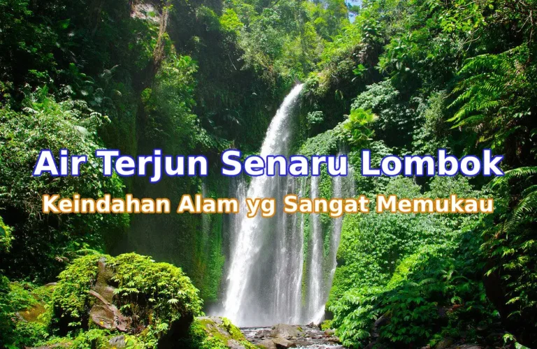 Keindahan Air Terjun Senaru Lombok: Permata Alam di Kaki Rinjani