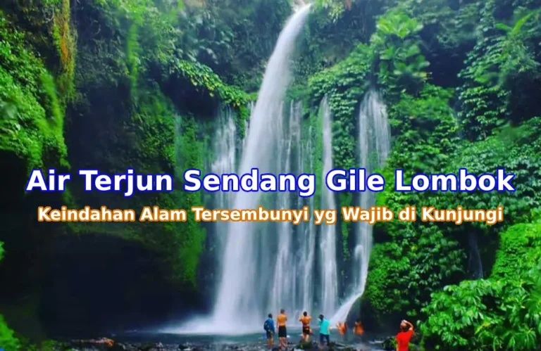 Air Terjun Sendang Gile - destinasi wisata Lombok