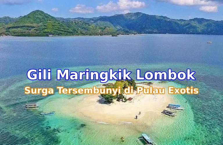 Keindahan Gili Maringkik: Surga Tersembunyi di Ujung Lombok Timur