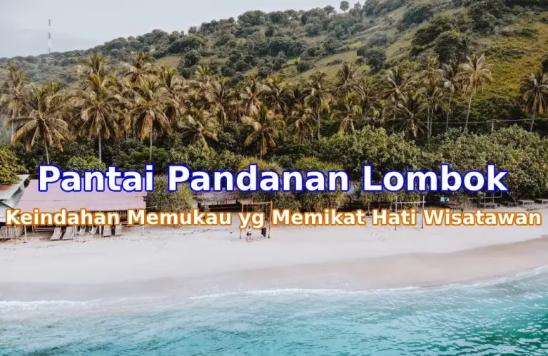 Menikmati Keindahan Pantai Pandanan: Pesona Laut Jernih di Lombok yang Belum Terjamah
