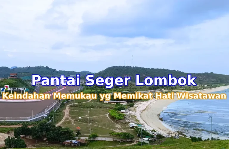 Keindahan Pantai Seger: Harmoni Alam dan Legenda di Lombok Tengah