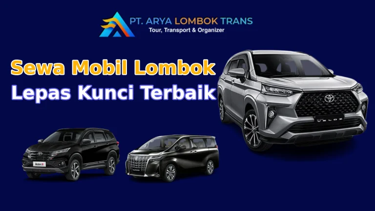 Rute Wisata Lombok yang Wajib Kamu Jelajahi Pakai Mobil Sewa