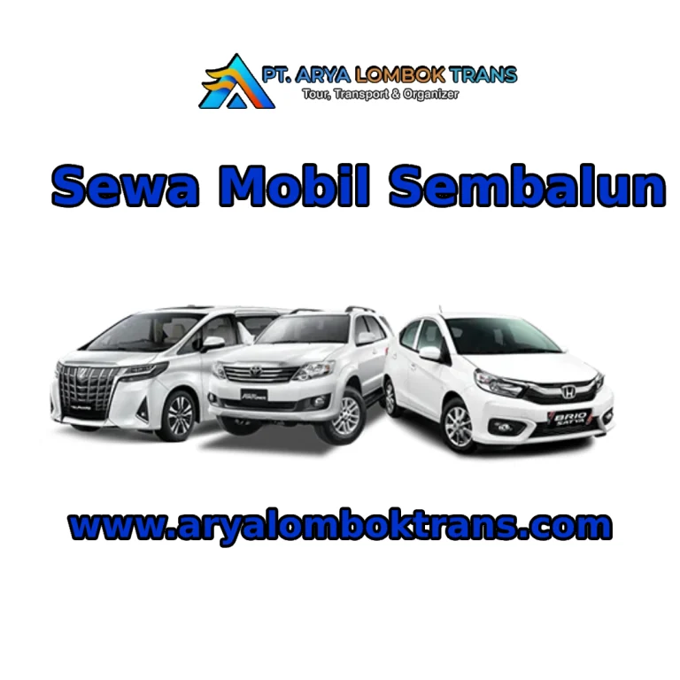 Sewa Mobil Sembalun: Panduan Lengkap Rental Mobil untuk Petualangan Gunung Rinjani