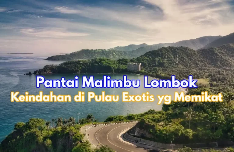 Keindahan Pantai Malimbu Senggigi Lombok: Permata Eksotis di Pulau Seribu Masjid