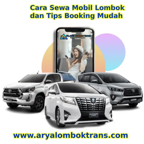 Cara Sewa Mobil Lombok dan Tips Booking Mudah
