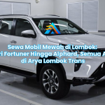 Sewa Mobil Mewah di Lombok: Dari Fortuner Hingga Alphard, Semua Ada di Arya Lombok Trans