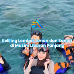 Keliling Lombok Aman dan Santai di Musim Liburan Panjang