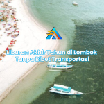 Liburan Akhir Tahun di Lombok Tanpa Ribet Transportasi