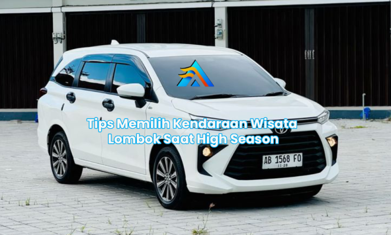 Tips Memilih Kendaraan Wisata Lombok Saat High Season