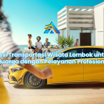 Solusi Transportasi Wisata Lombok untuk Keluarga dengan Pelayanan Profesional