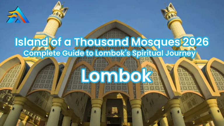 Island of a Thousand Mosques 2026: Your Complete Guide to Lombok’s Spiritual Journey