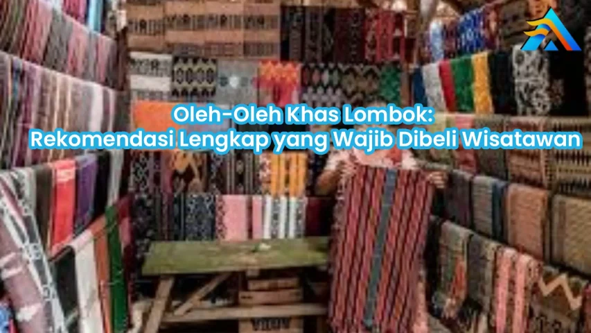 Oleh oleh khas Lombok yang wajib dibawa wisatawan 2026