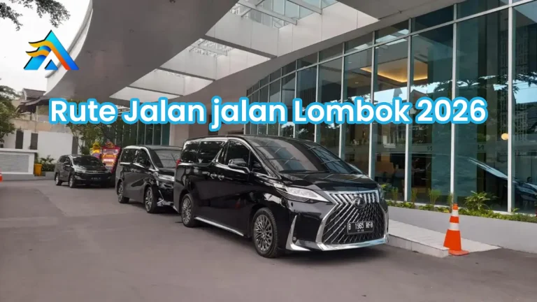 Rute Terbaik Jalan-Jalan Lombok: Panduan Lengkap Jarak, Waktu & Biaya BBM 2026