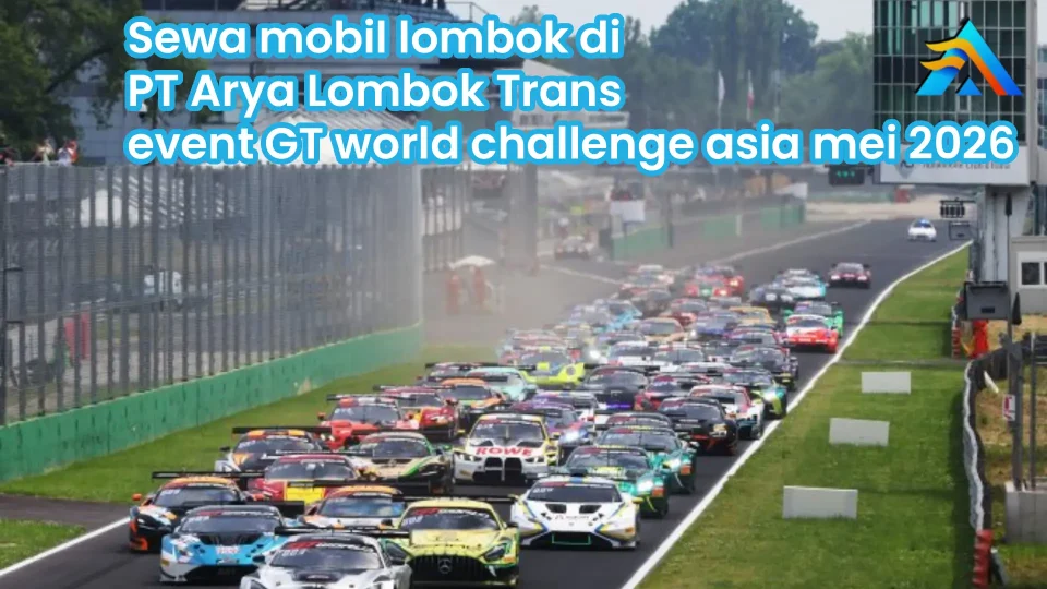 Sewa-mobil-lombok-di-PT-Arya-Lombok-Trans-event-GT-world-challenge-asia-mei-2026