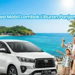 Sewa Mobil Lombok Liburan Panjang Mei