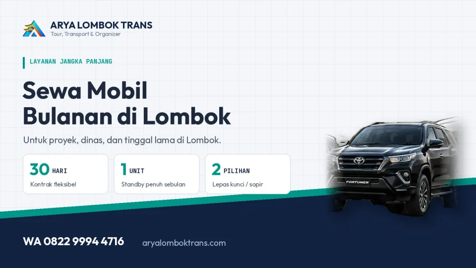 Sewa mobil bulanan Lombok untuk proyek dan perjalanan dinas bersama Arya Lombok Trans