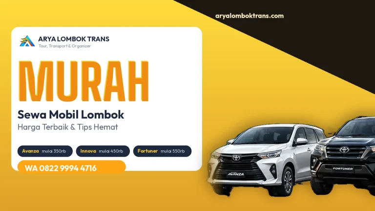 Sewa Mobil Lombok Murah: Panduan Lengkap Hemat Biaya Tanpa Mengorbankan Kenyamanan