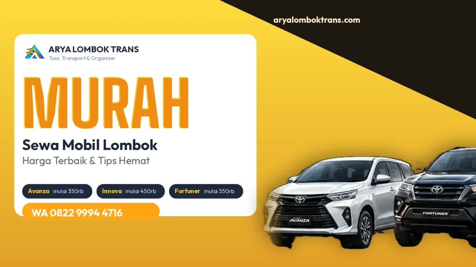 Sewa mobil Lombok murah dengan armada Avanza dan Fortuner dari Arya Lombok Trans