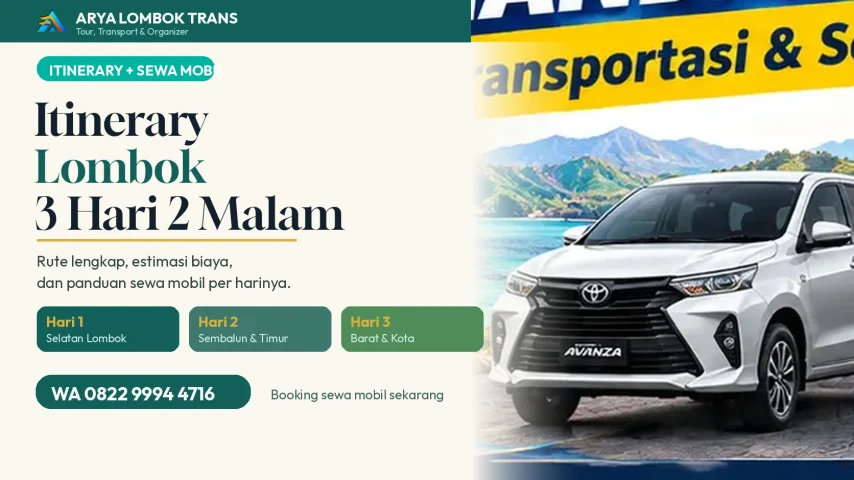 Itinerary Lombok 3 hari 2 malam dengan sewa mobil Avanza dari Arya Lombok Trans