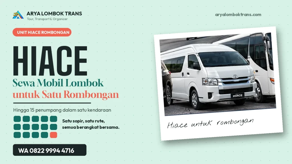 Sewa Hiace Lombok untuk rombongan wisata bersama Arya Lombok Trans