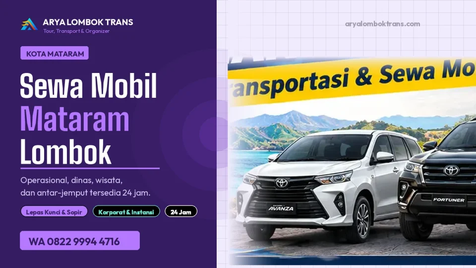 Sewa mobil Mataram Lombok untuk keperluan operasional dan wisata — Avanza dan Fortuner Arya Lombok Trans