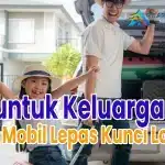 Sewa Mobil Lepas Kunci Lombok untuk Keluarga