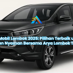 Sewa Mobil Lombok 2025: Pilihan Terbaik untuk Liburan Nyaman Bersama Arya Lombok Trans