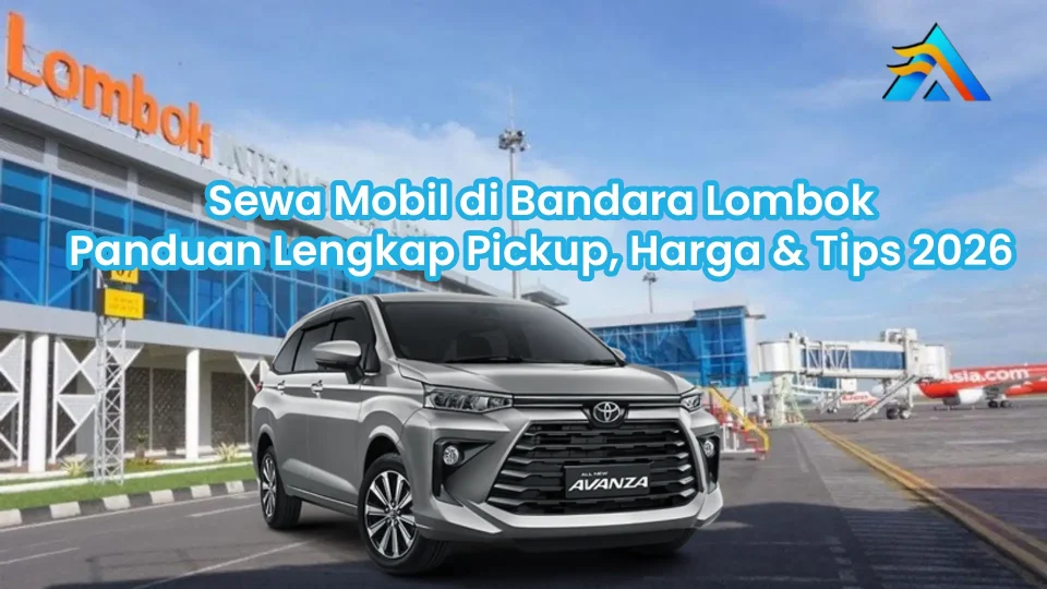 Sewa mobil di Bandara Lombok dengan layanan pickup gratis langsung di arrival gate