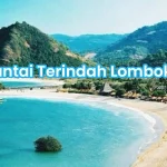 10 pantai terindah Lombok 2026 dengan lokasi GPS, rute akses dan tips lengkap untuk beach hopping